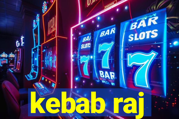 kebab raj