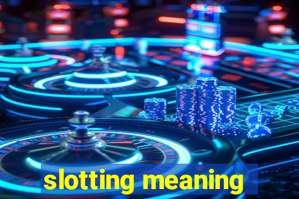 slotting meaning