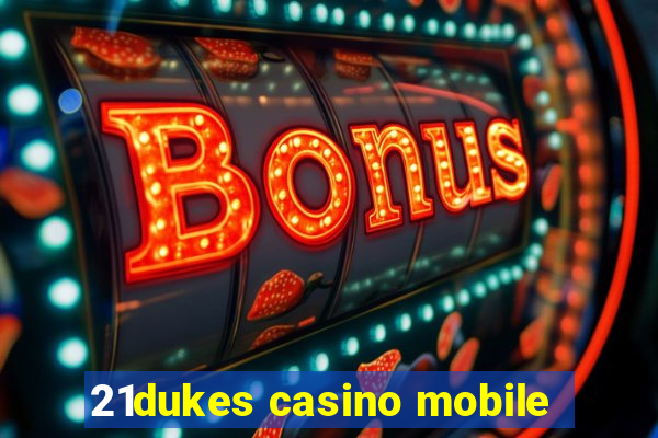 21dukes casino mobile