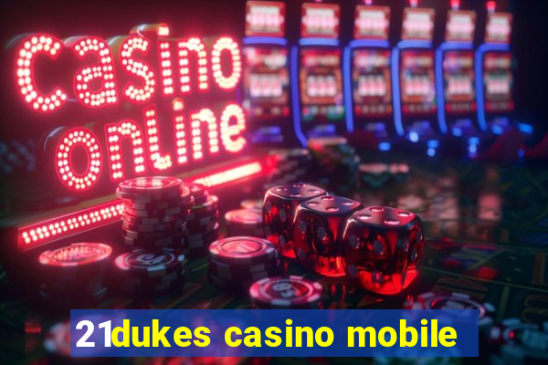 21dukes casino mobile