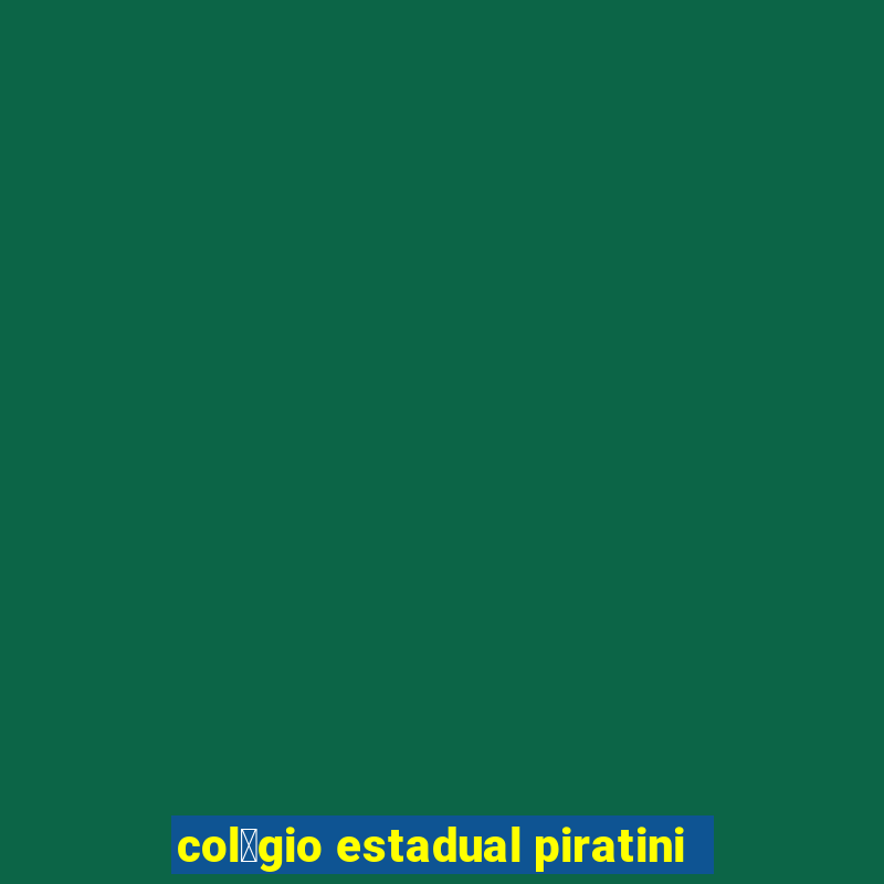 col茅gio estadual piratini