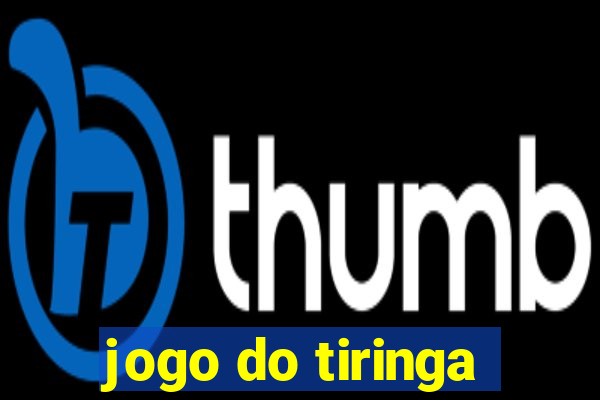 jogo do tiringa