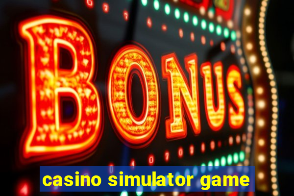 casino simulator game