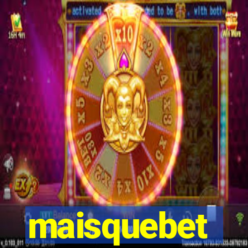 maisquebet