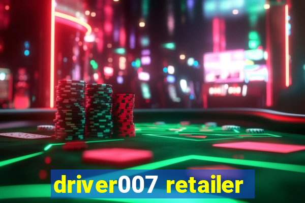 driver007 retailer