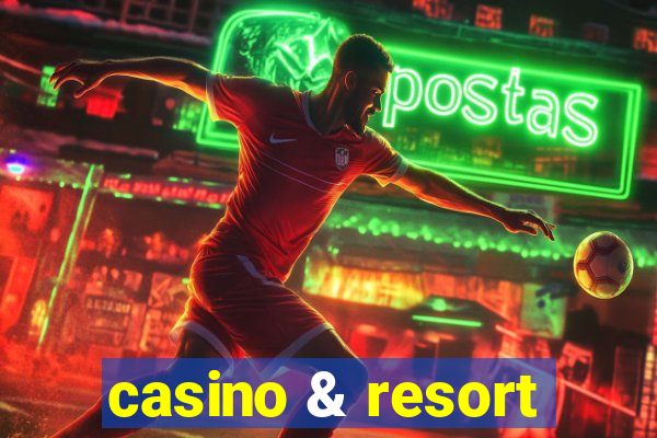 casino & resort