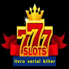 livro serial killer pdf grátis