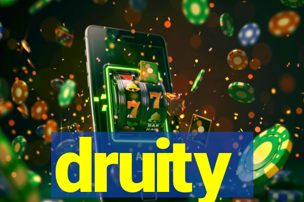 druity