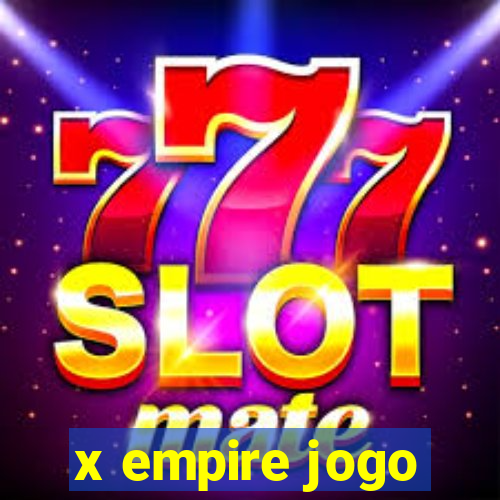 x empire jogo