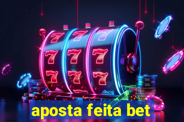 aposta feita bet