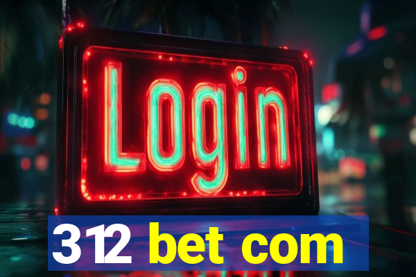 312 bet com