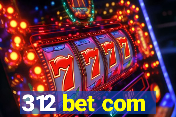 312 bet com