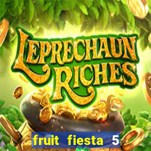 fruit fiesta 5 reel slot