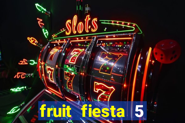 fruit fiesta 5 reel slot