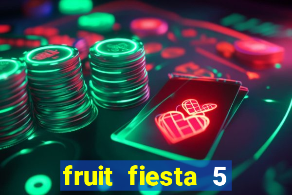 fruit fiesta 5 reel slot