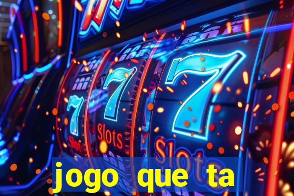 jogo que ta pagando agora