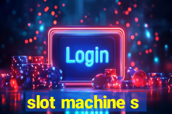 slot machine s