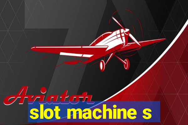 slot machine s