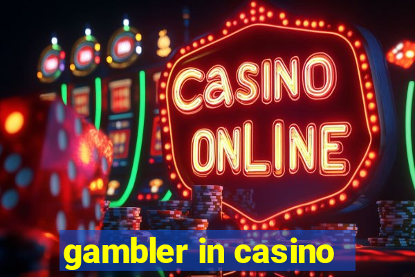 gambler in casino