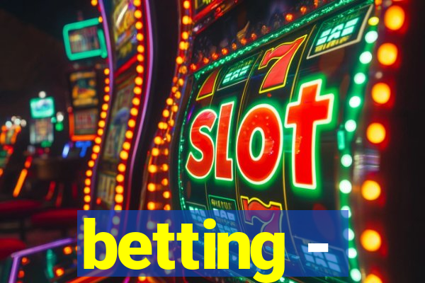 betting -