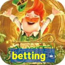 betting -