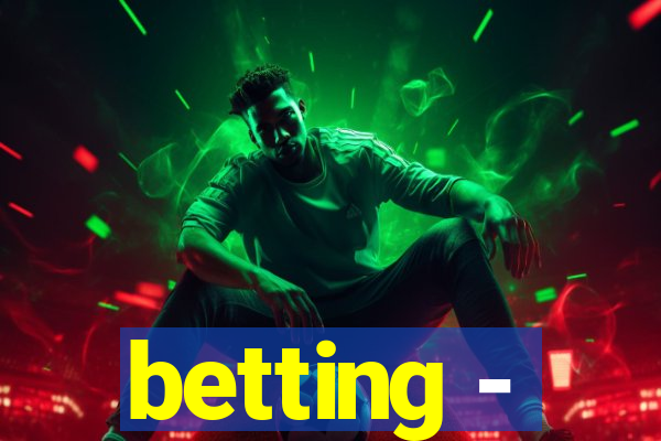 betting -