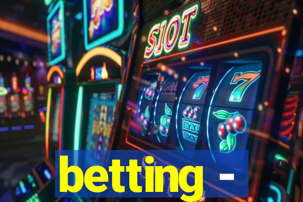 betting -