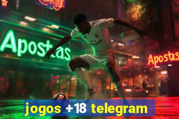 jogos +18 telegram