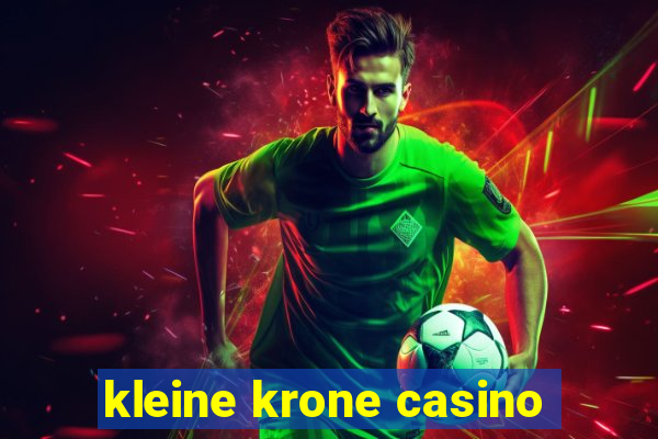 kleine krone casino