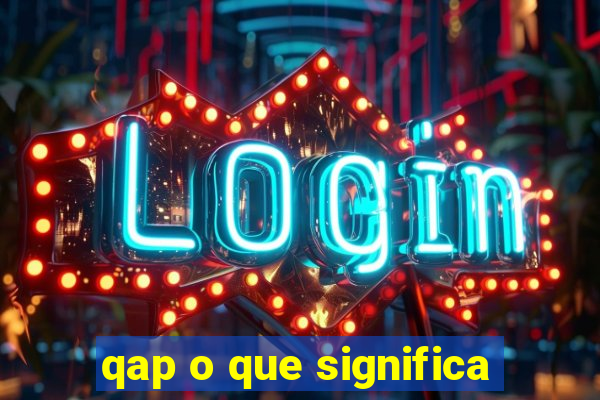 qap o que significa