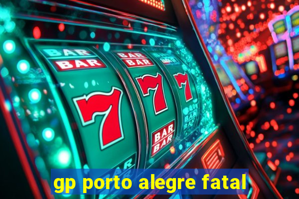 gp porto alegre fatal