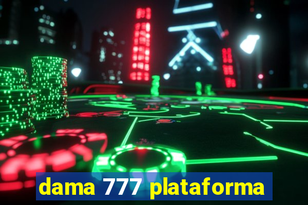 dama 777 plataforma