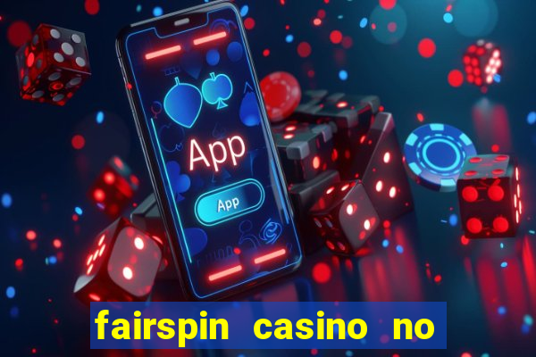 fairspin casino no deposit bonus