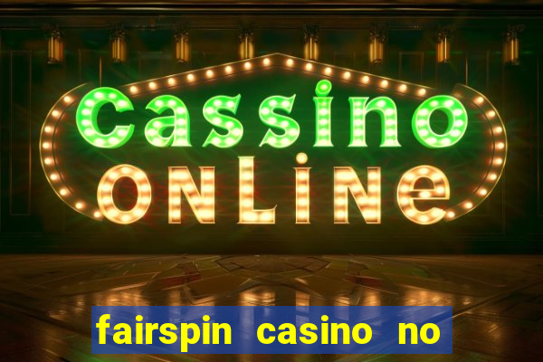 fairspin casino no deposit bonus