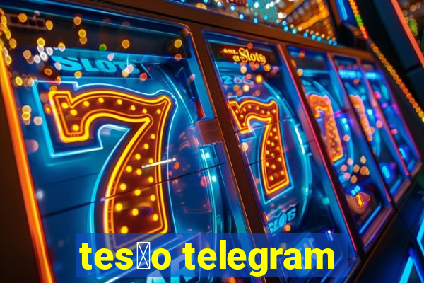 tes茫o telegram