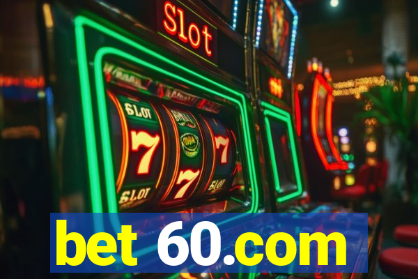 bet 60.com