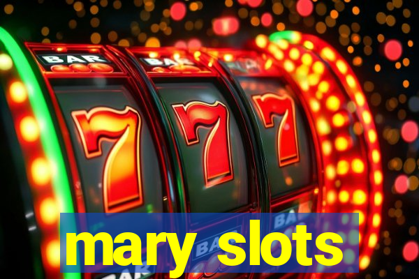 mary slots