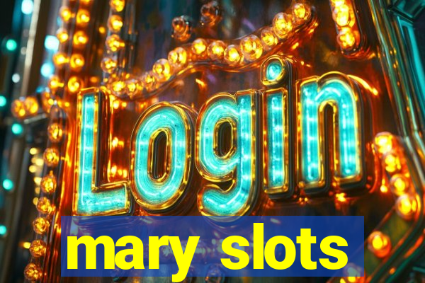 mary slots