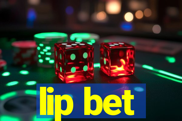 lip bet