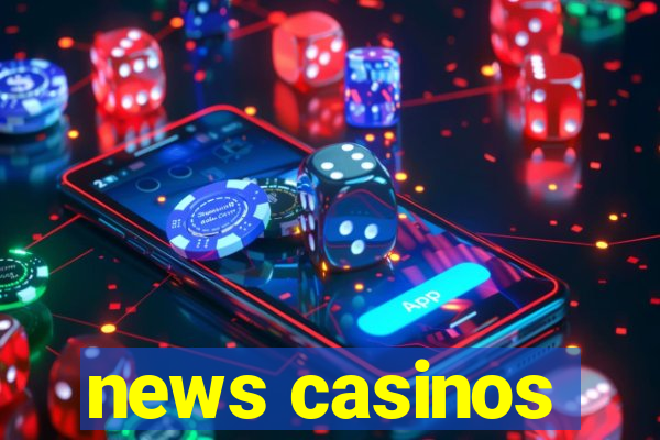 news casinos