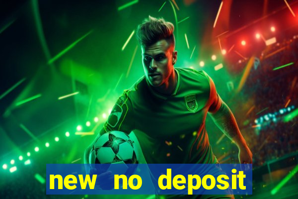 new no deposit bonus casino