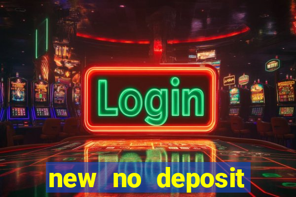 new no deposit bonus casino