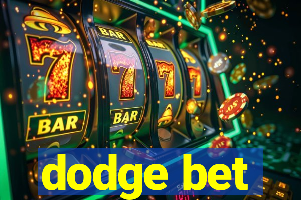 dodge bet