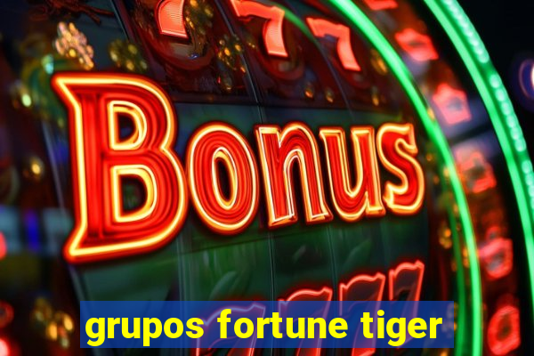 grupos fortune tiger