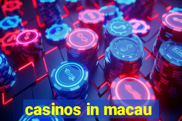 casinos in macau