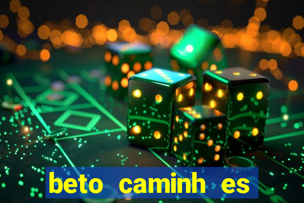 beto caminh es lajeado rs