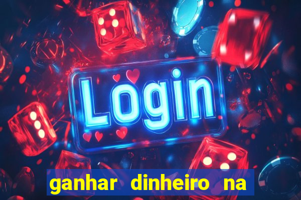 ganhar dinheiro na internet jogando