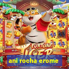 ani rocha erome