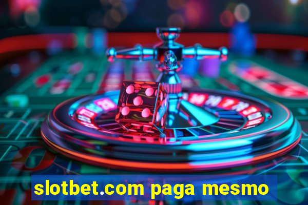 slotbet.com paga mesmo