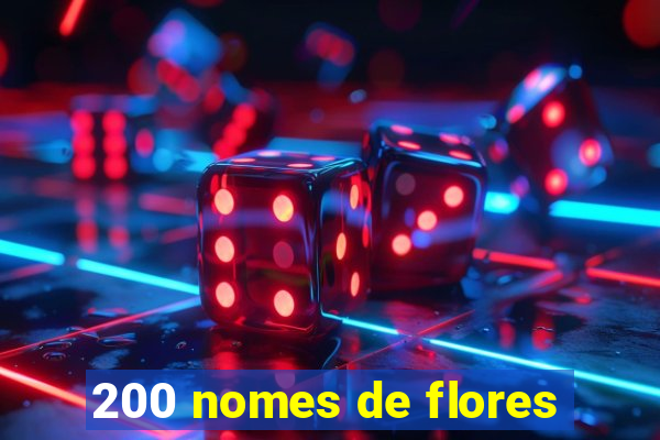 200 nomes de flores